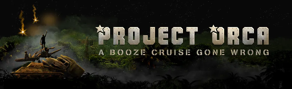 Project Orca - A booze cruise gone wrong